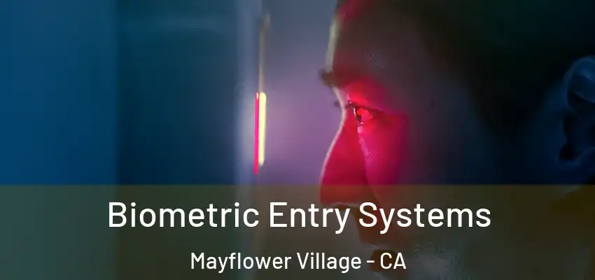  Biometric Entry Systems Mayflower Village - CA