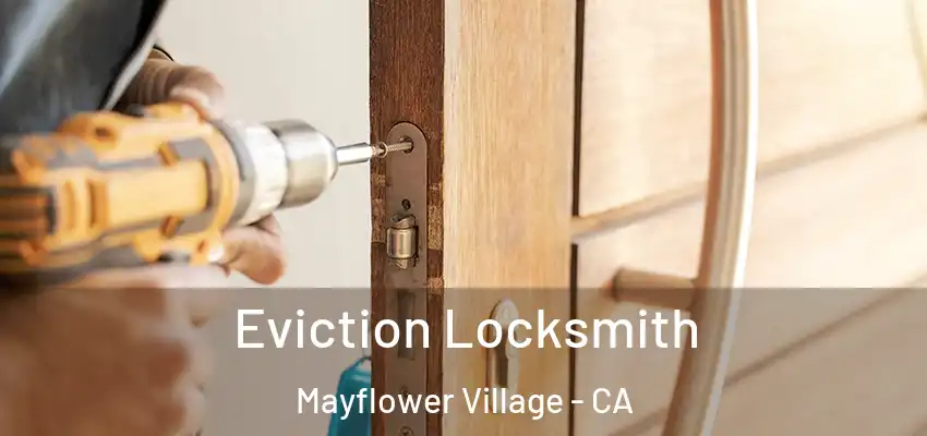 Eviction Locksmith Mayflower Village - CA