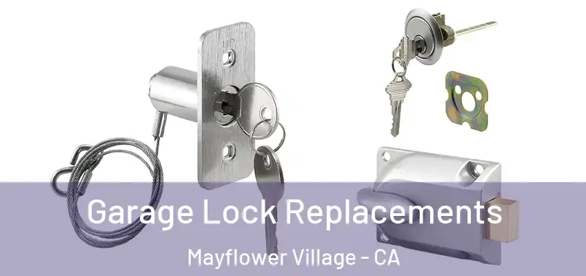  Garage Lock Replacements Mayflower Village - CA