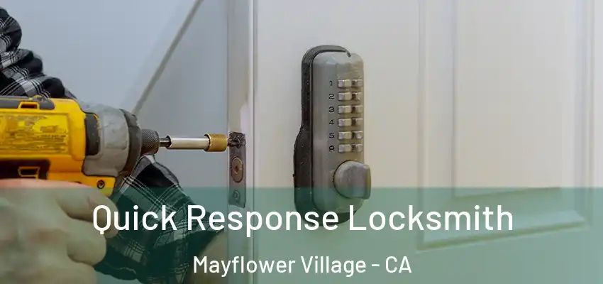  Quick Response Locksmith Mayflower Village - CA