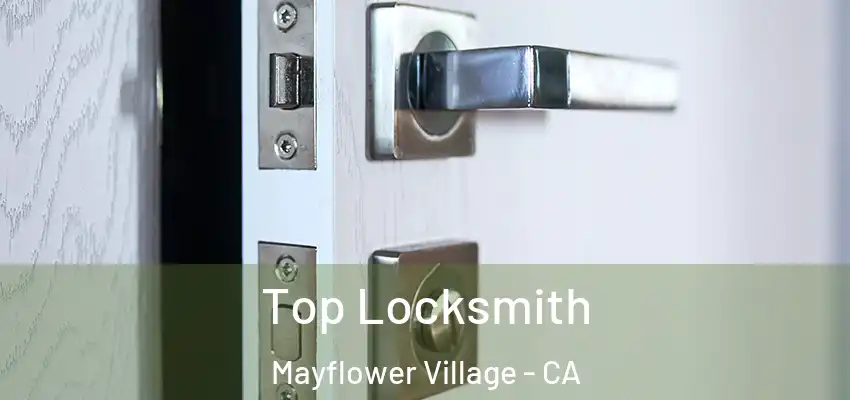  Top Locksmith Mayflower Village - CA